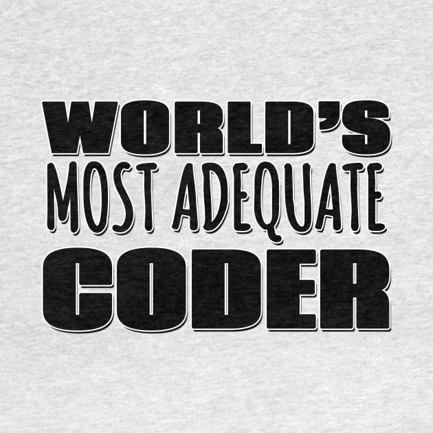 World's Most Adequate Coder by Mookle